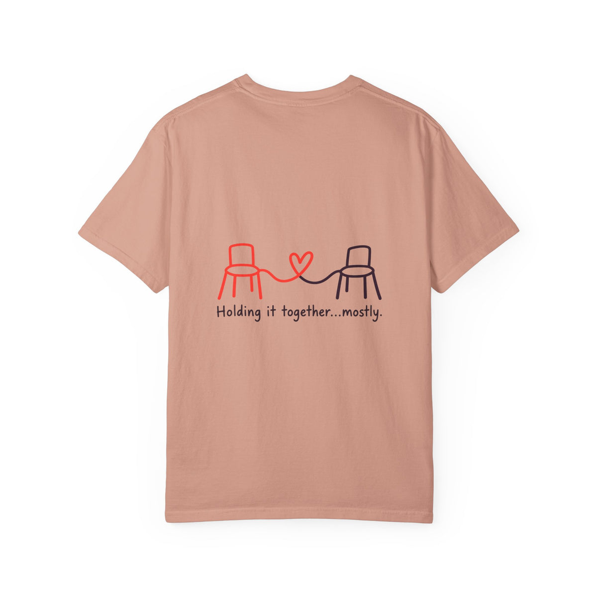 Holding It Together Mostly T-Shirt