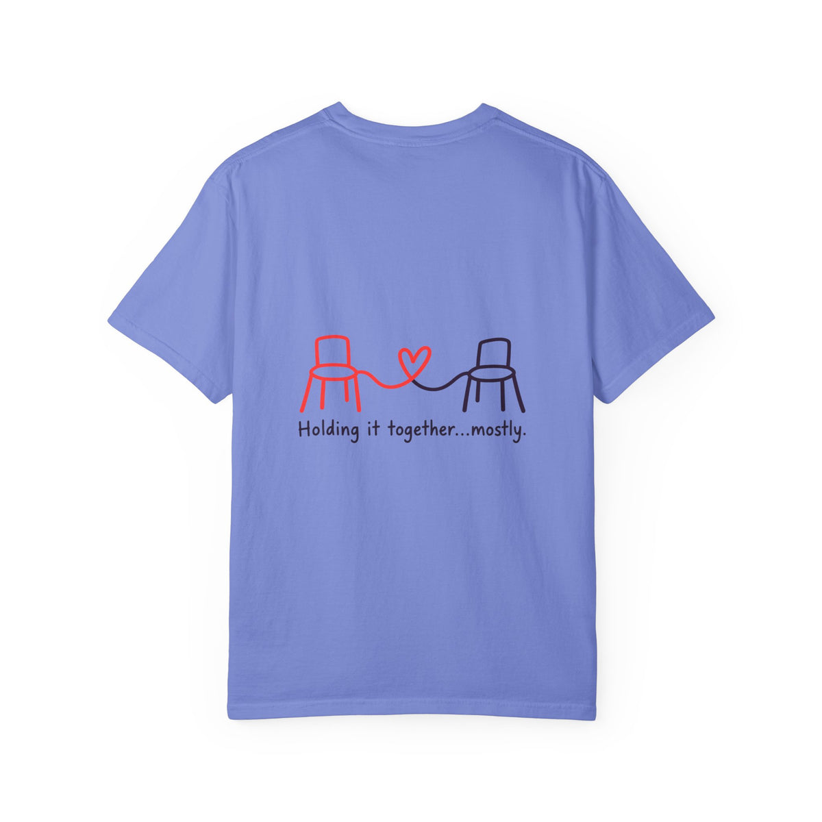 Holding It Together Mostly T-Shirt