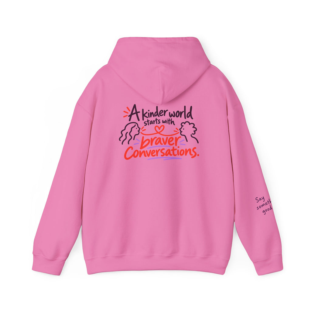 A Kinder World Starts with Braver Conversations Hoodie