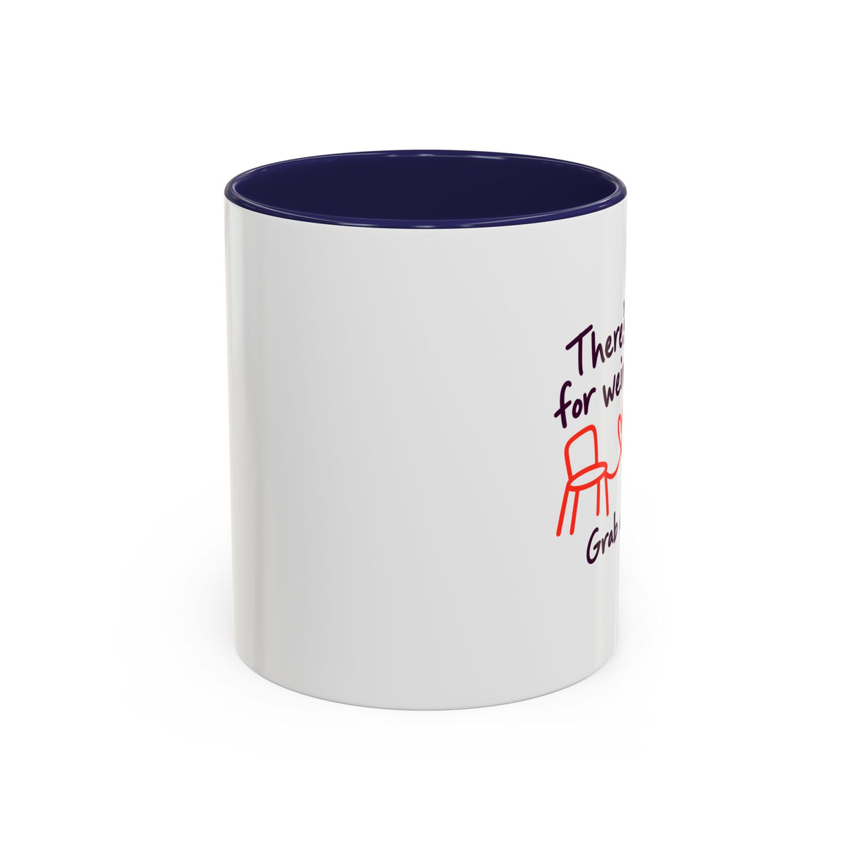 There’s Room for Weird Here Grab a Seat Coffee Mug