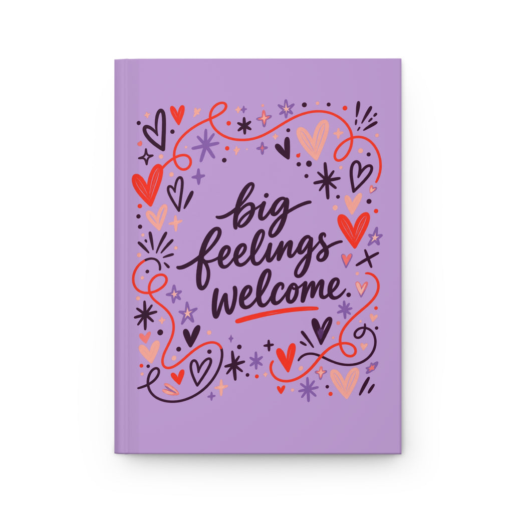 Hardcover Journal — "Big Feelings Welcome" Lined Emotional Wellness Notebook