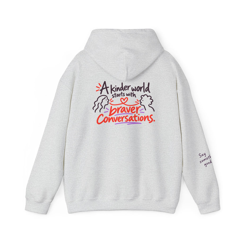 A Kinder World Starts with Braver Conversations Hoodie