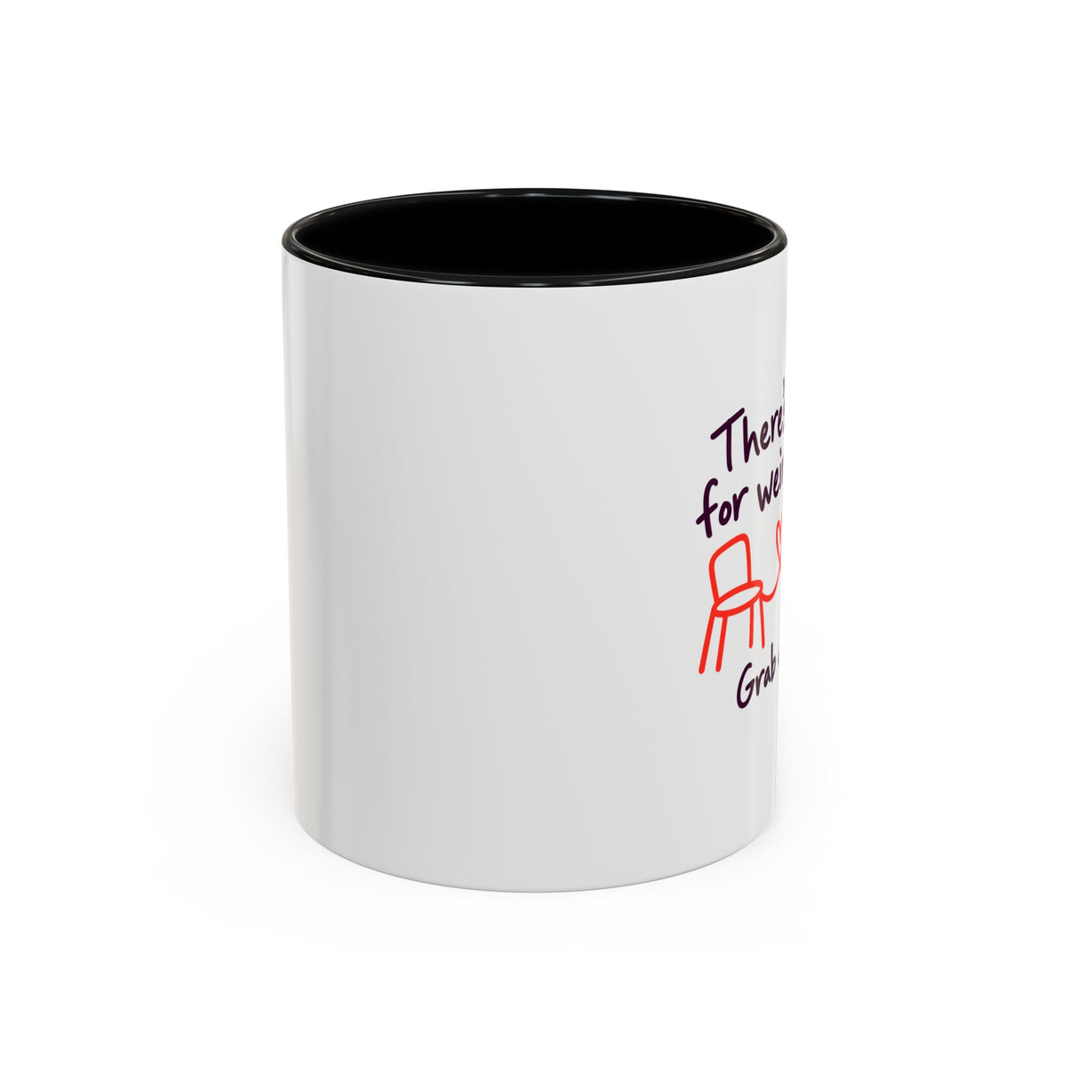 There’s Room for Weird Here Grab a Seat Coffee Mug