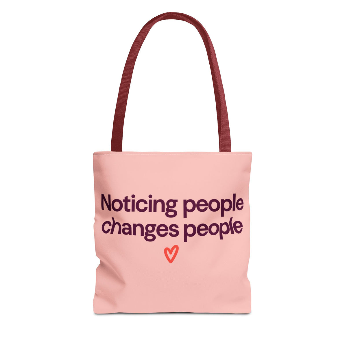Noticing People Changes People Pink Tote Bag – Inspirational Quote AOP Tote