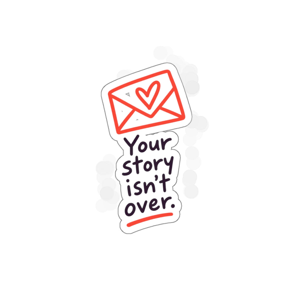 Your Story Isn’t Over Inspirational Die-Cut Sticker