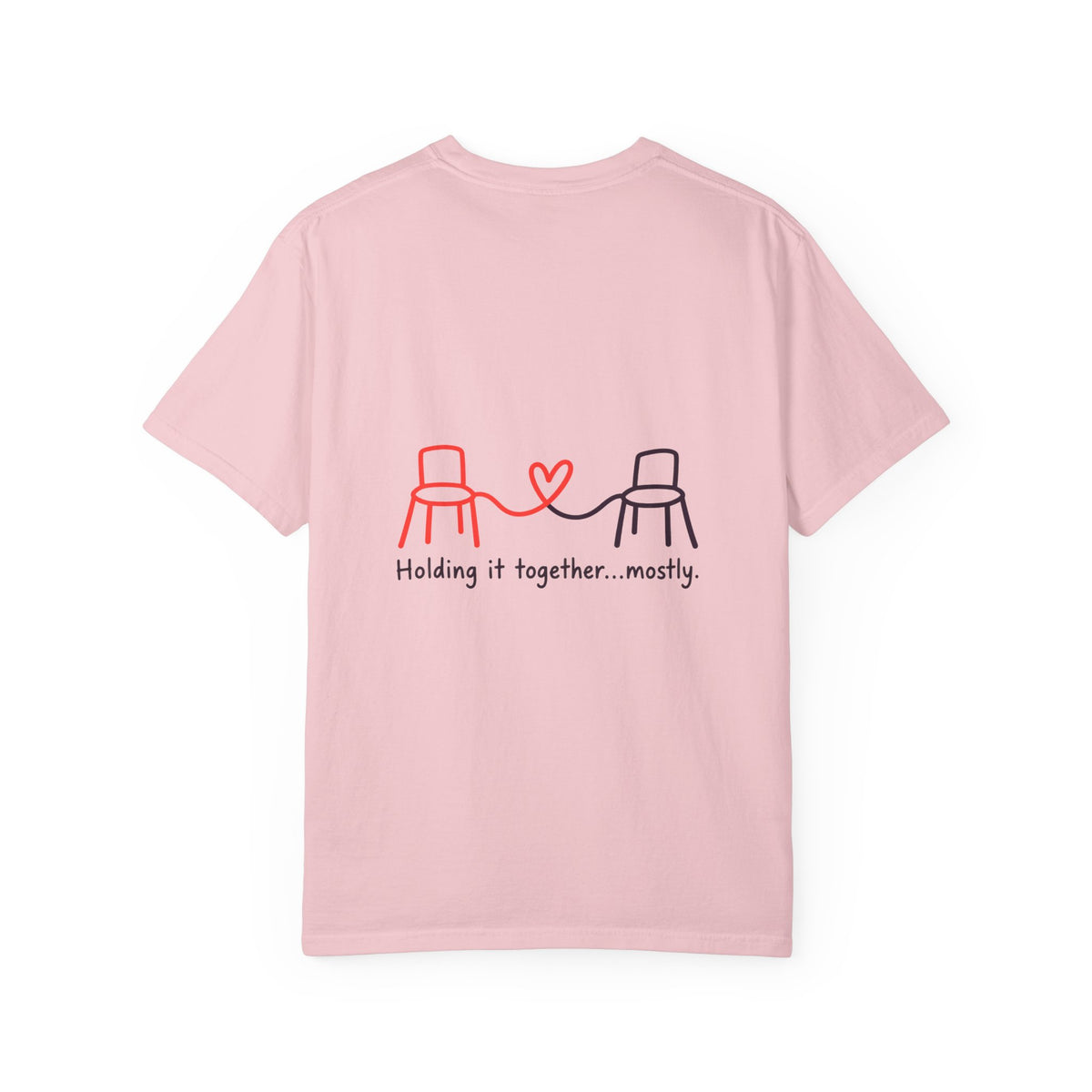 Holding It Together Mostly T-Shirt