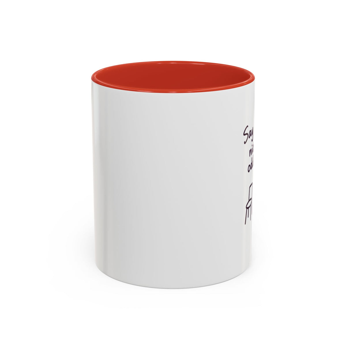 Accent Coffee Mug - "Say Something Nice to the Odd One Out" Inspirational Office Mug