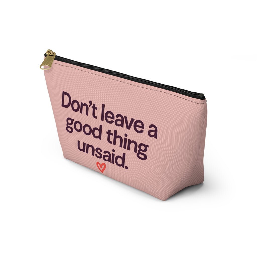 Accessory Pouch — "Don't leave a good thing unsaid" Pink Makeup Bag