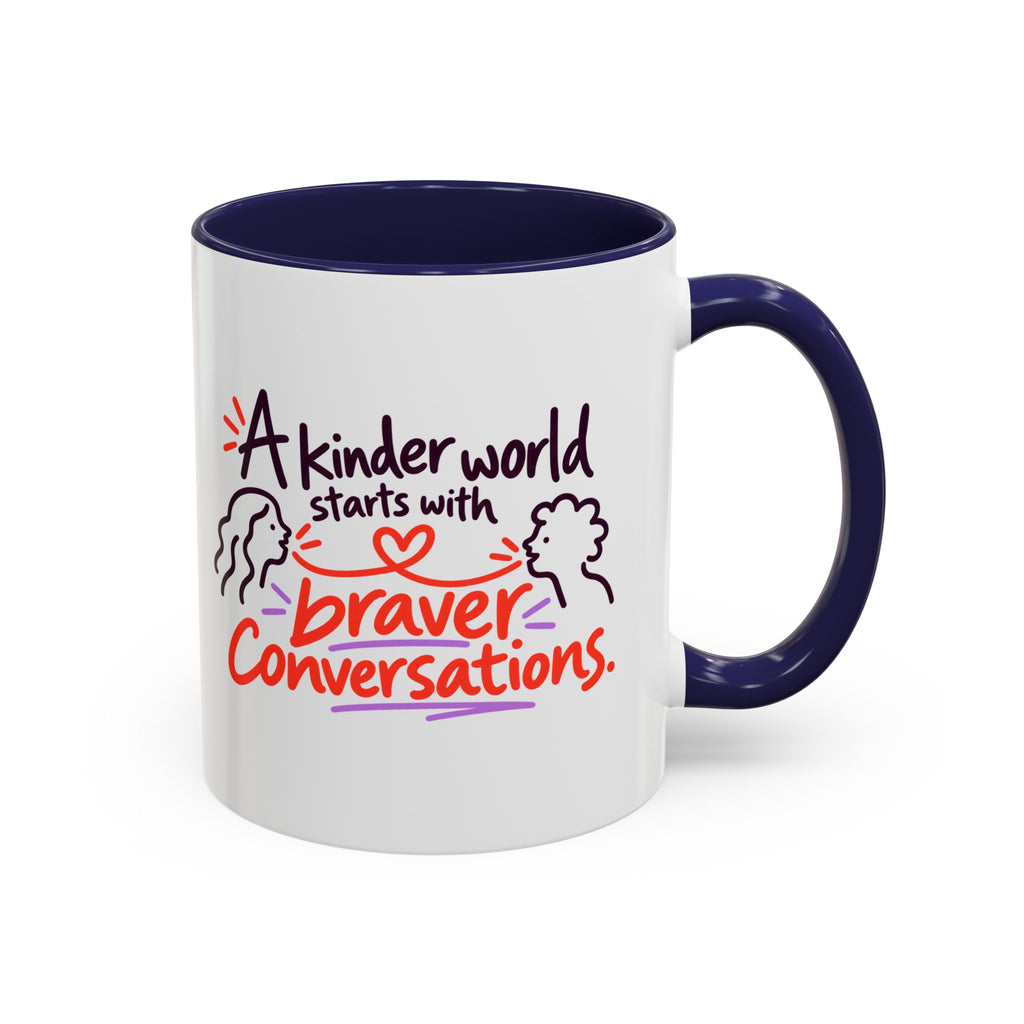 A Kinder World Starts with Braver Conversations Coffee Mug