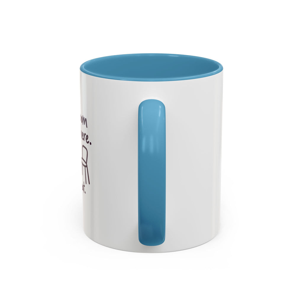 There’s Room for Weird Here Grab a Seat Coffee Mug