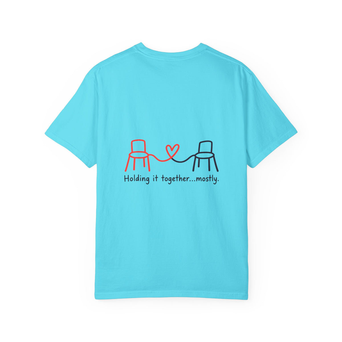 Holding It Together Mostly T-Shirt