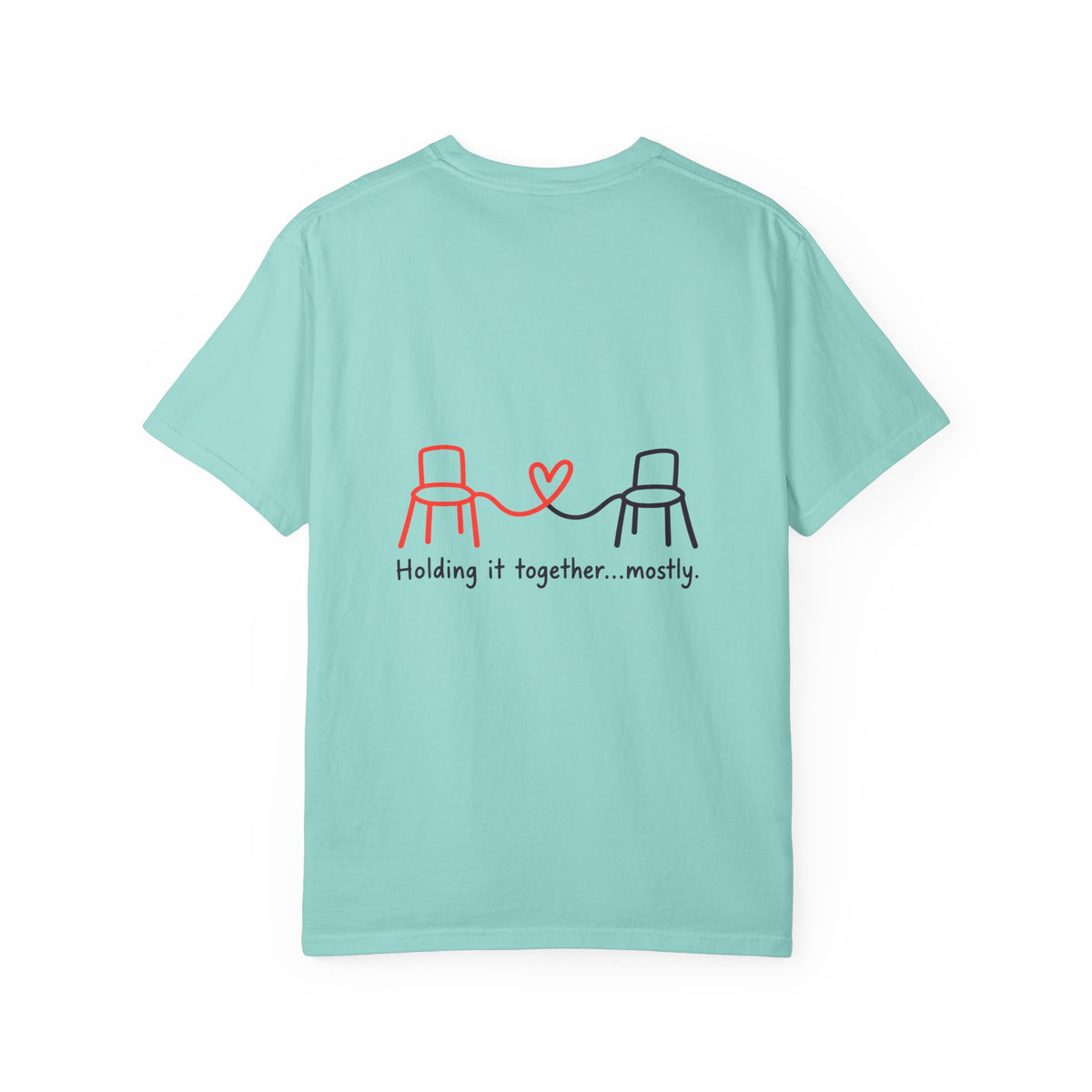 Holding It Together Mostly T-Shirt