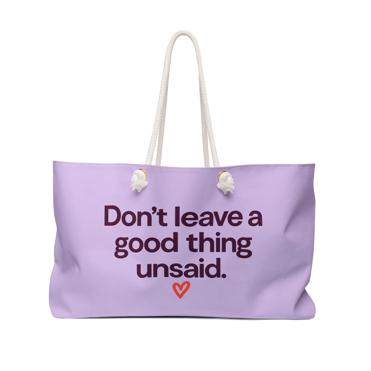 Weekender Bag — "Don't Leave a Good Thing Unsaid" Lavender Travel Tote