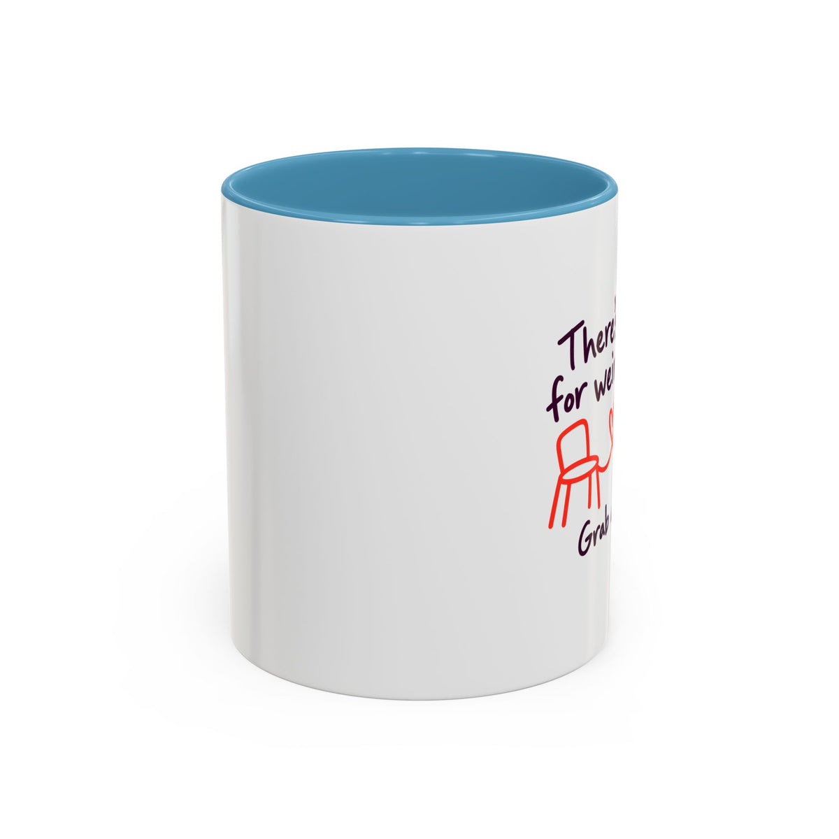 There’s Room for Weird Here Grab a Seat Coffee Mug