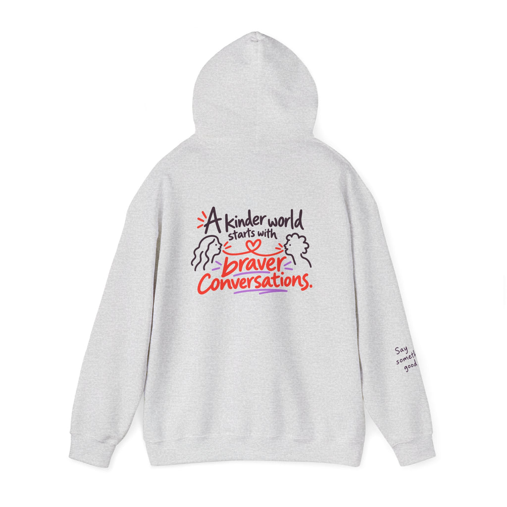 A Kinder World Starts with Braver Conversations Hoodie