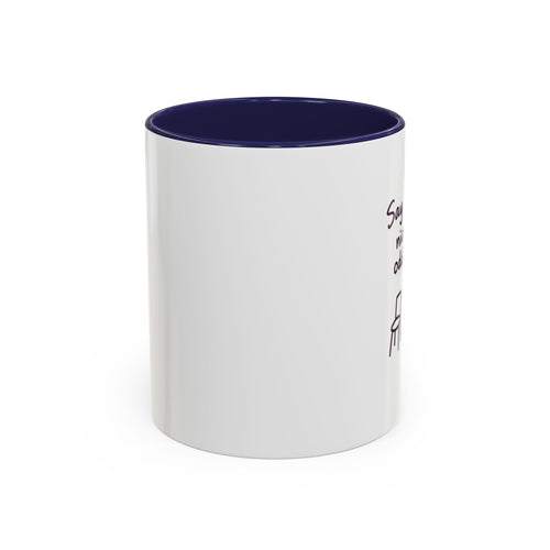 Accent Coffee Mug - "Say Something Nice to the Odd One Out" Inspirational Office Mug