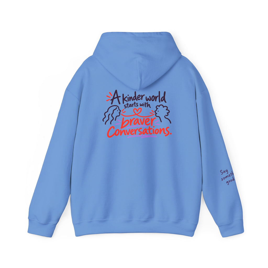 A Kinder World Starts with Braver Conversations Hoodie