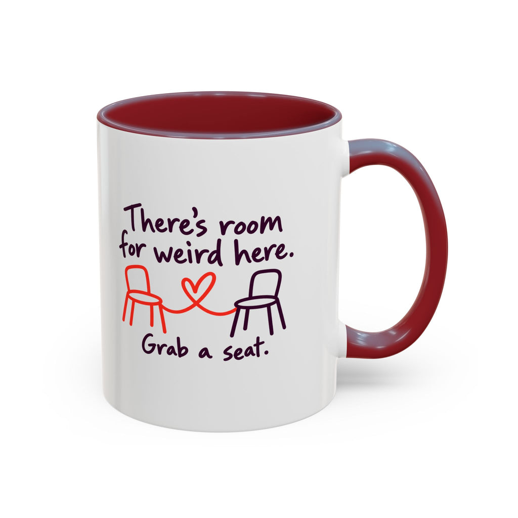 There’s Room for Weird Here Grab a Seat Coffee Mug