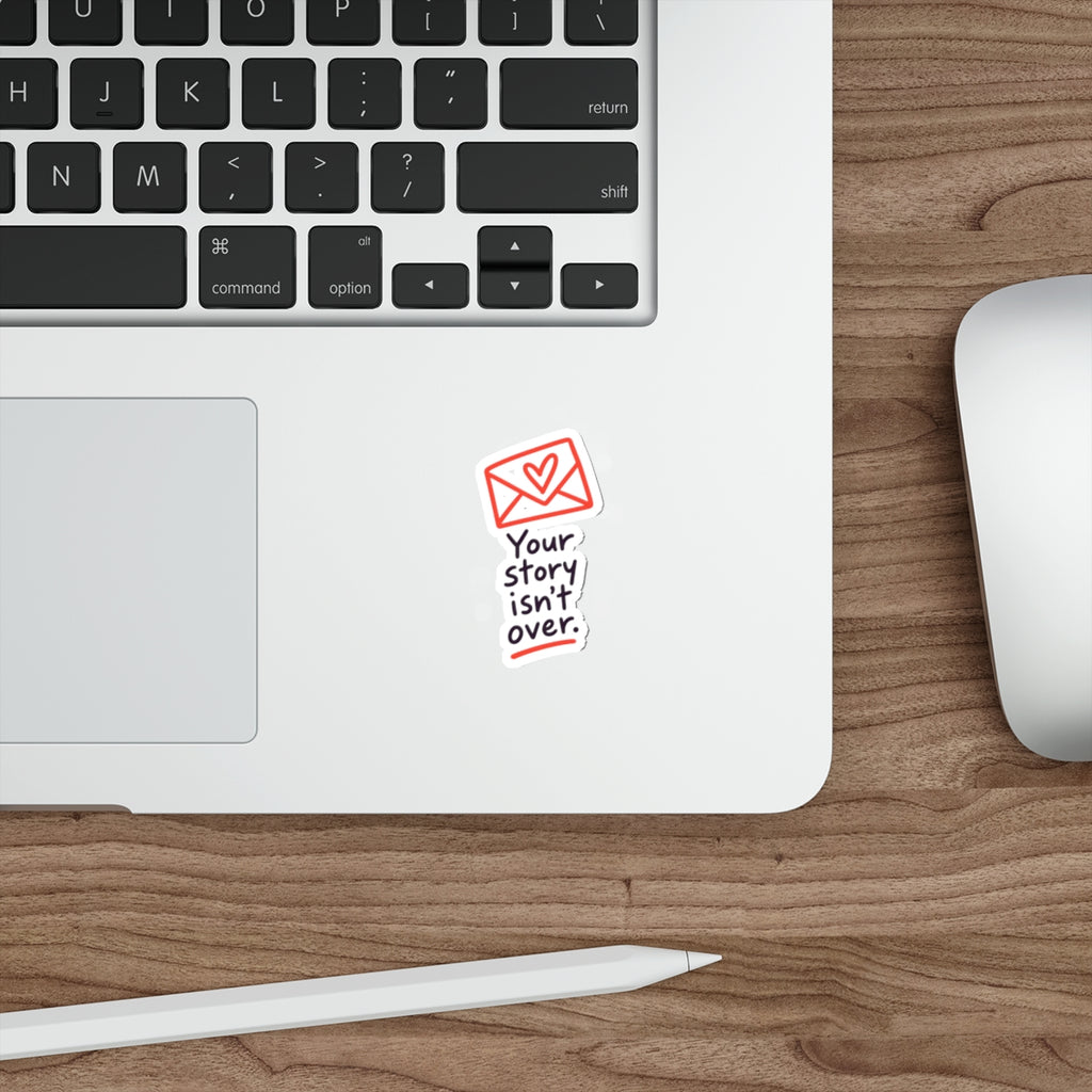 Your Story Isn’t Over Inspirational Die-Cut Sticker