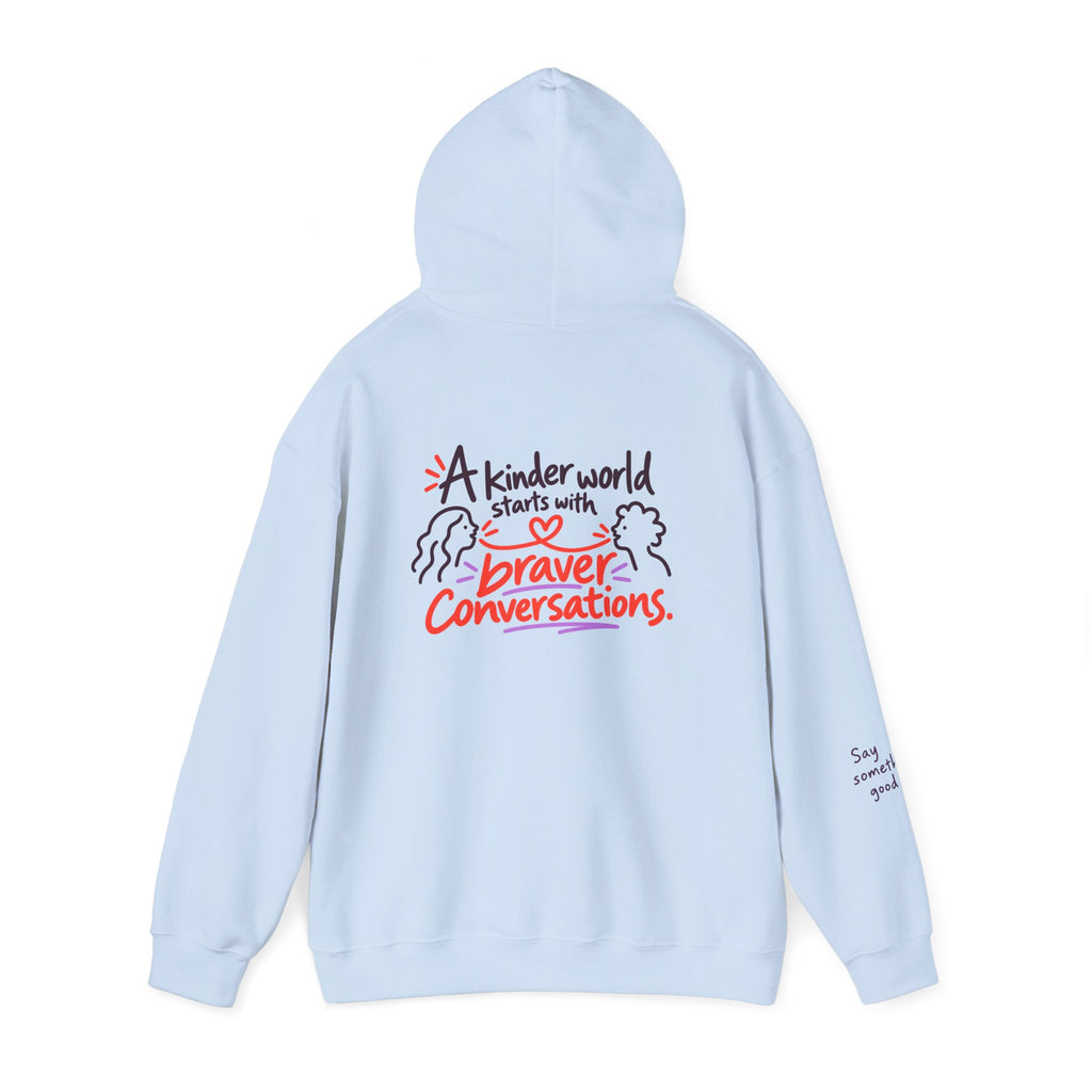 A Kinder World Starts with Braver Conversations Hoodie