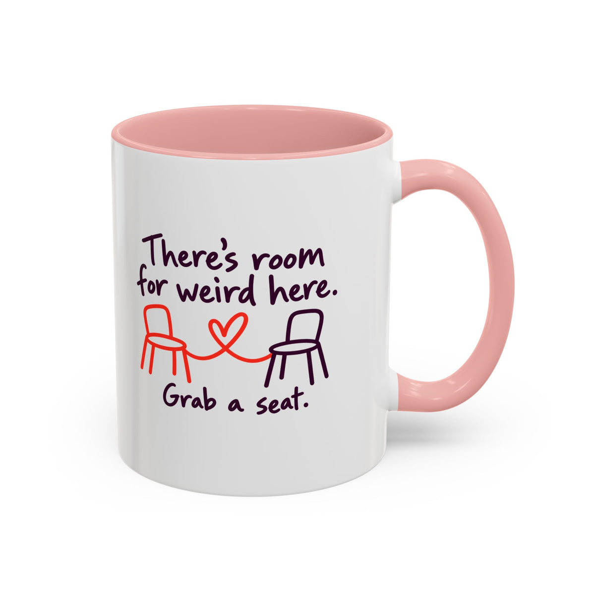 There’s Room for Weird Here Grab a Seat Coffee Mug