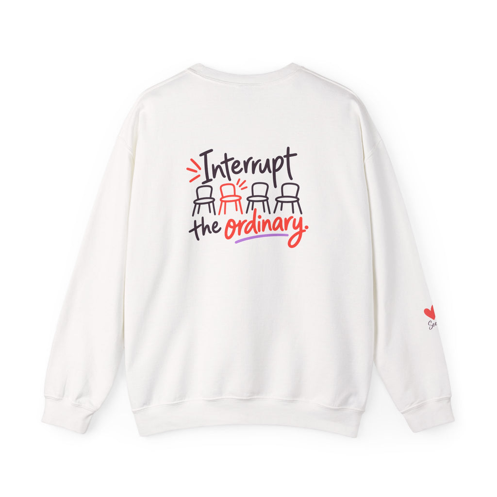 Interrupt the Ordinary Sweatshirt – Say Something Good Graphic