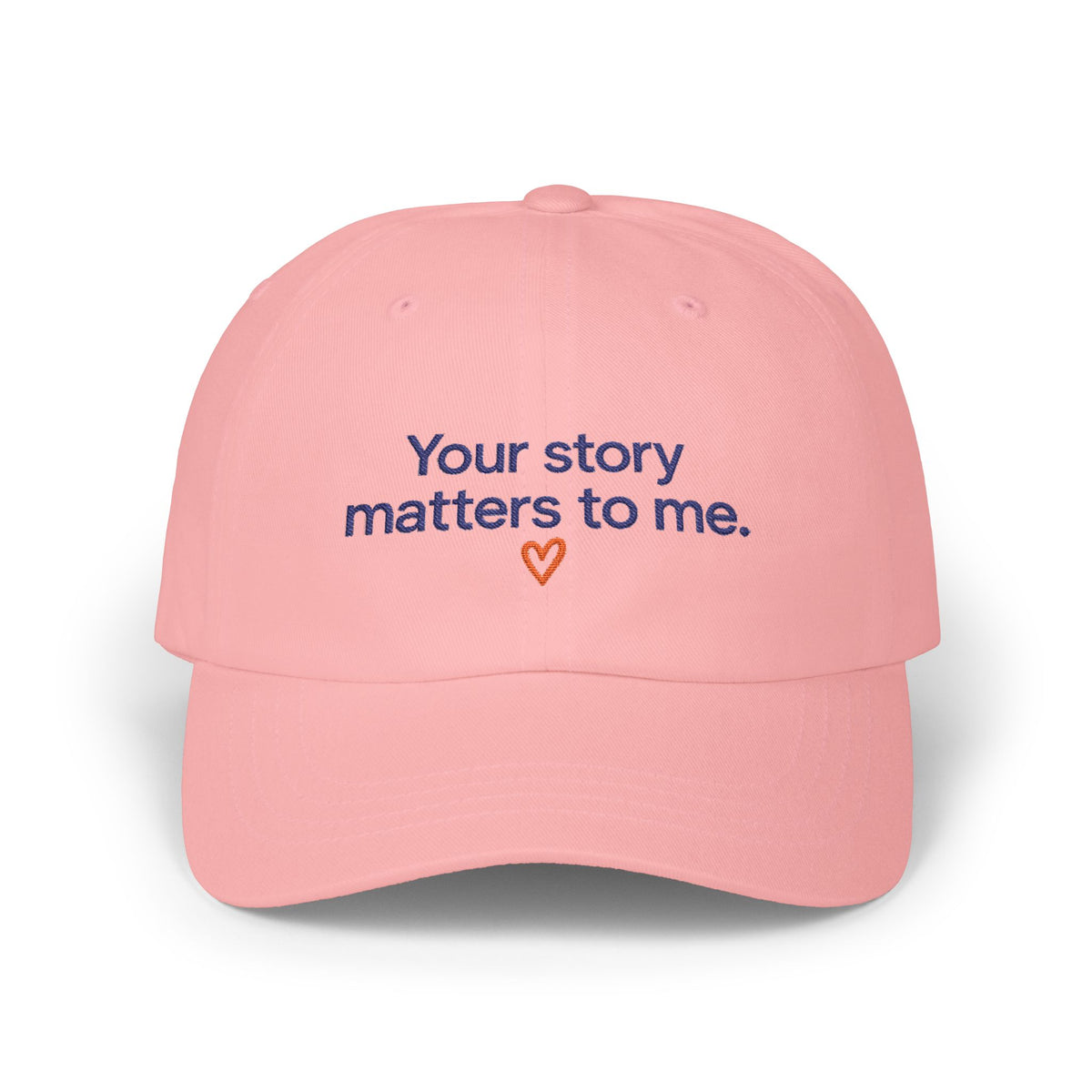 “Your Story Matters to Me” Heart Embroidered Ball Cap
