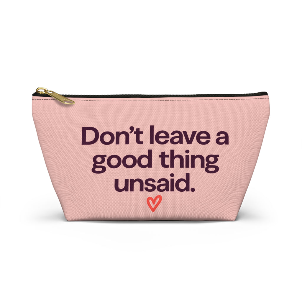 Accessory Pouch — "Don't leave a good thing unsaid" Pink Makeup Bag