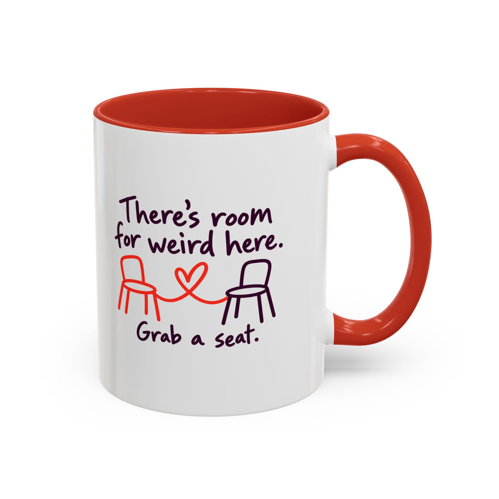 There’s Room for Weird Here Grab a Seat Coffee Mug