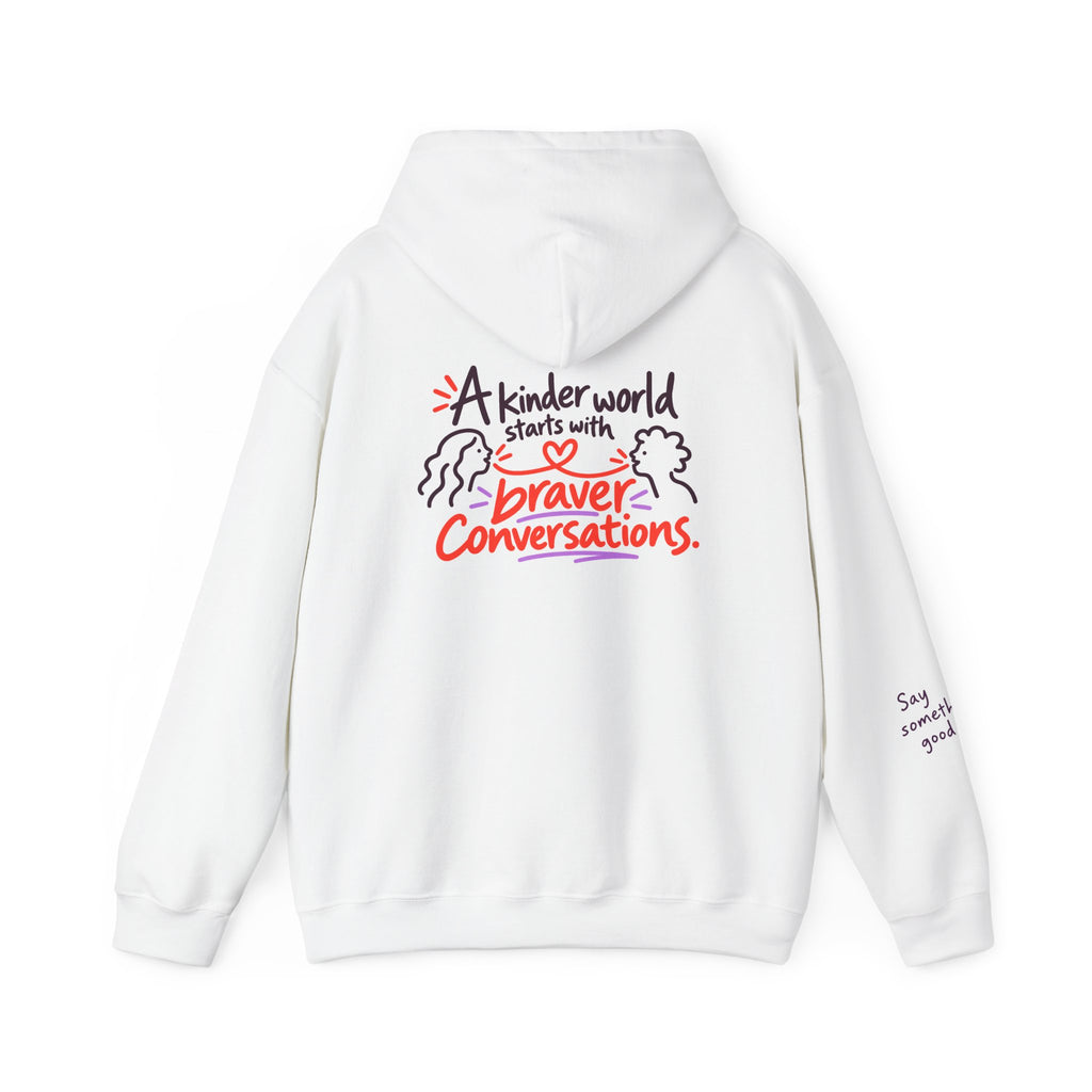 A Kinder World Starts with Braver Conversations Hoodie
