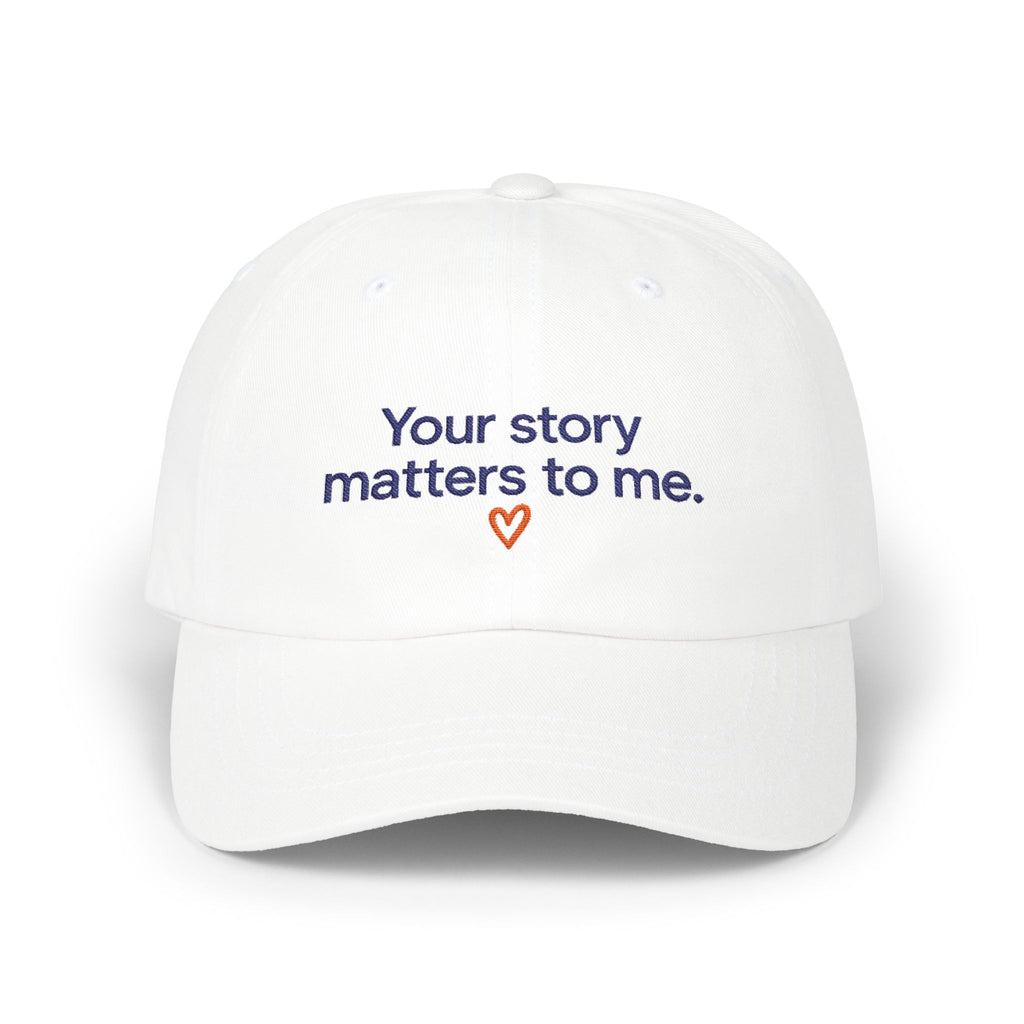 “Your Story Matters to Me” Heart Embroidered Ball Cap