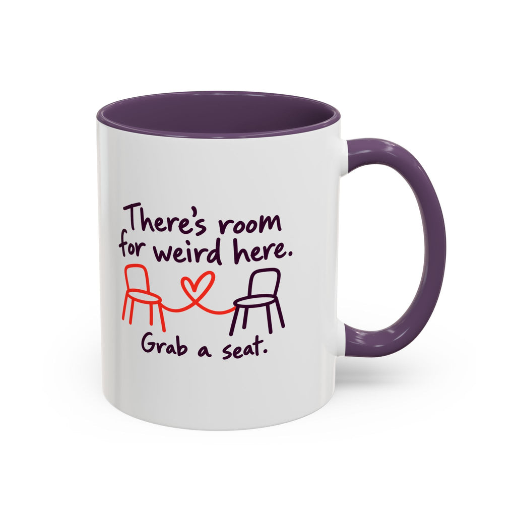 There’s Room for Weird Here Grab a Seat Coffee Mug