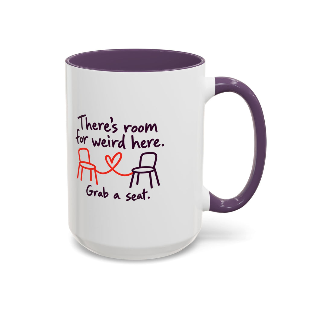 There’s Room for Weird Here Grab a Seat Coffee Mug