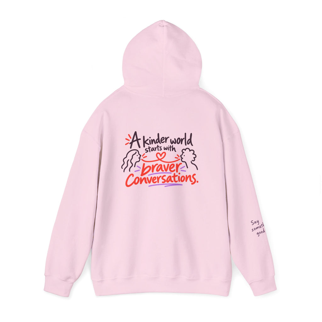 A Kinder World Starts with Braver Conversations Hoodie