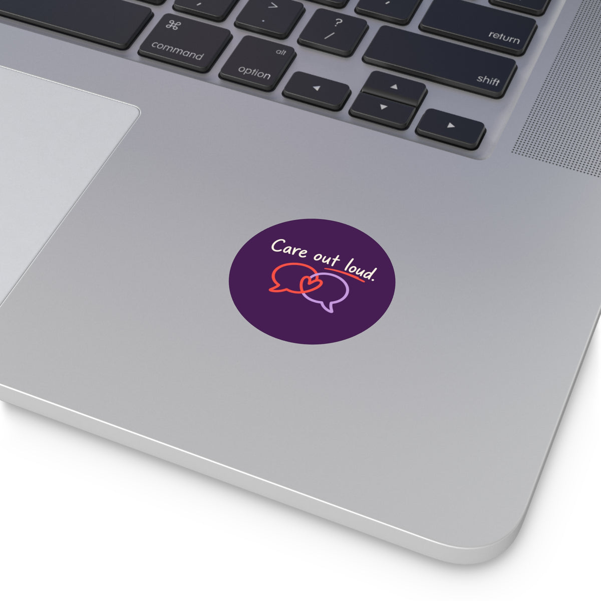 Care Out Loud Inspirational Round Vinyl Sticker