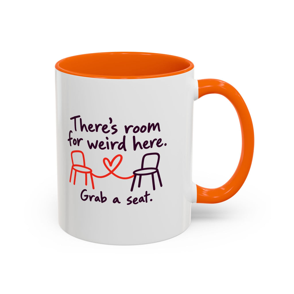 There’s Room for Weird Here Grab a Seat Coffee Mug