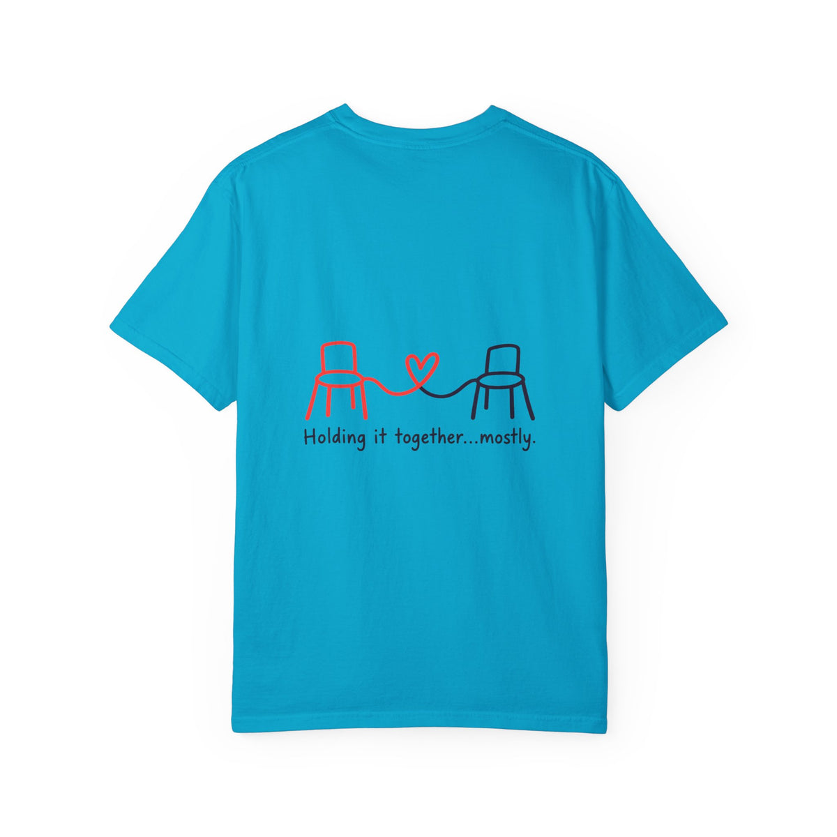 Holding It Together Mostly T-Shirt