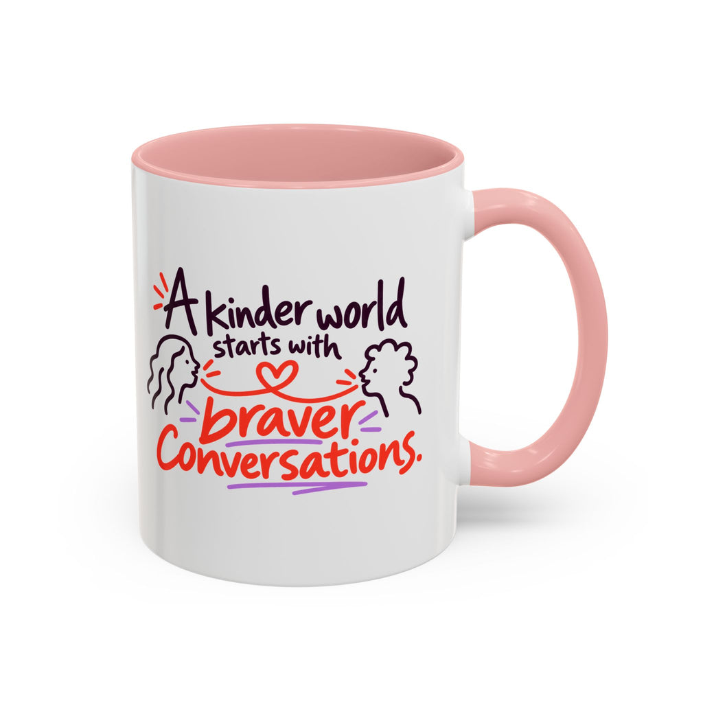A Kinder World Starts with Braver Conversations Coffee Mug