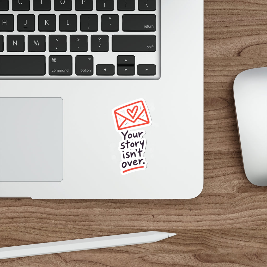 Your Story Isn’t Over Inspirational Die-Cut Sticker