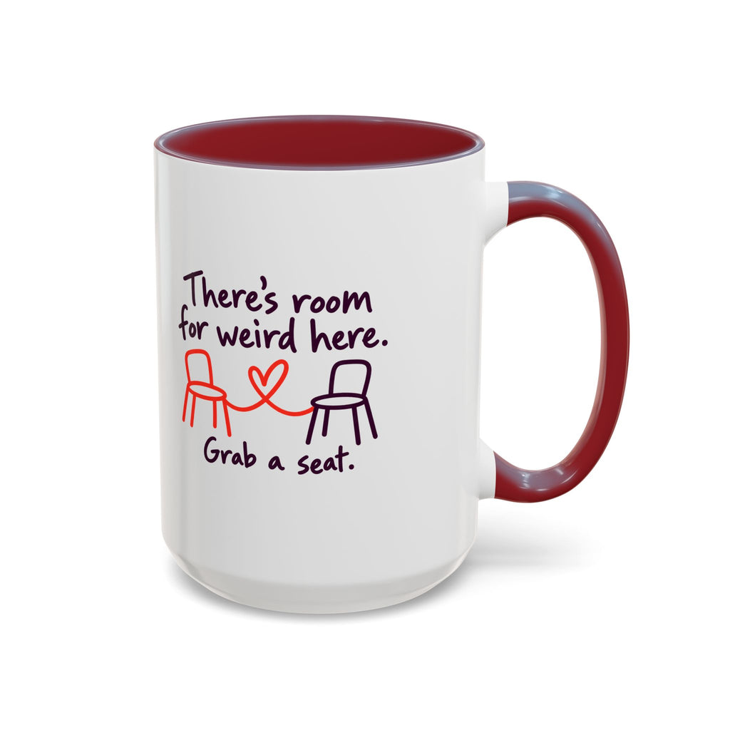 There’s Room for Weird Here Grab a Seat Coffee Mug