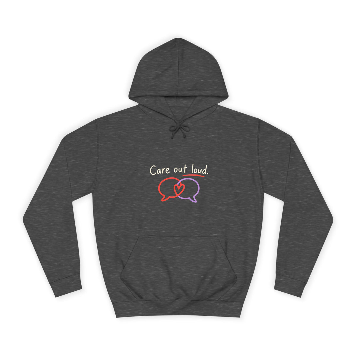 Care Out Loud Hoodie — Heart & Speech Bubble Mental Health Awareness Hoodie