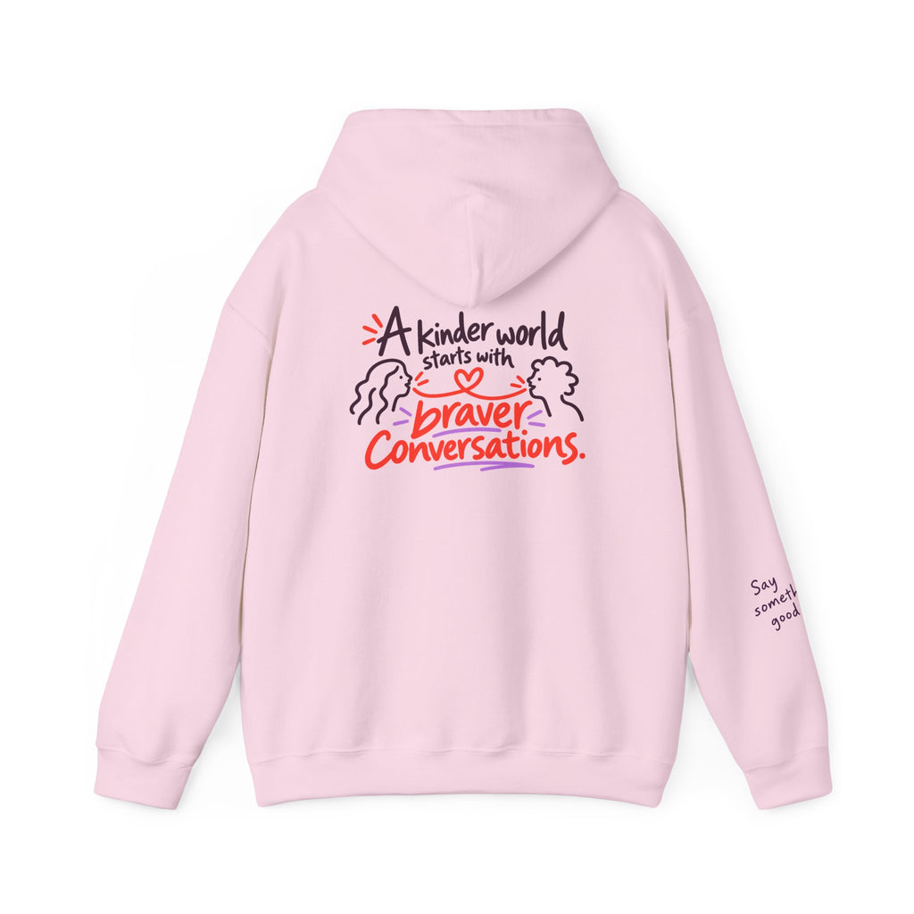 A Kinder World Starts with Braver Conversations Hoodie