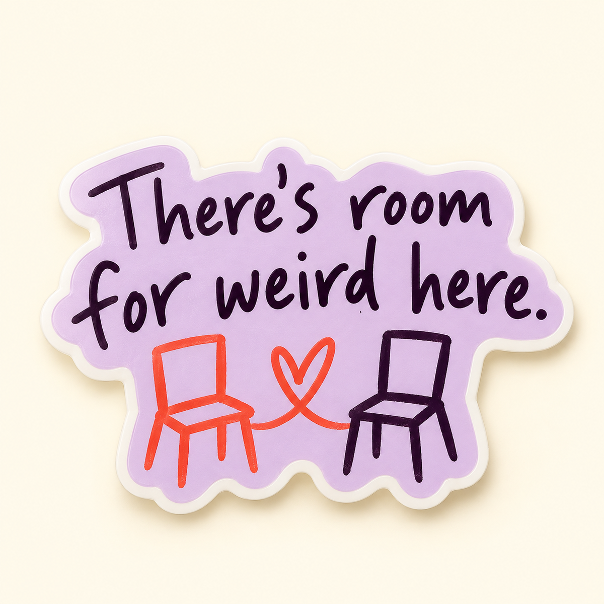 Lavender sticker with There’s room for weird here lettering and coral and plum chairs connected by a coral heart